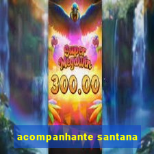 acompanhante santana